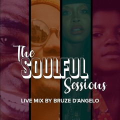 THE SOULFUL SESSIONS MIX BY BRUZE D'ANGELO