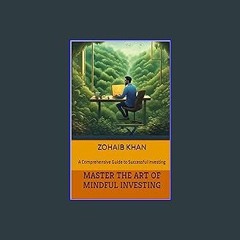 (<E.B.O.O.K.$) 🌟 Master the Art Of Mindful Investing: A Comprehensive Guide to Successful Investin