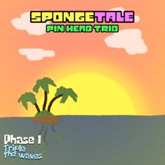 Spongetale:The pin head trio AU Phase 1: TRIPLE THE WAVES