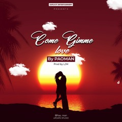 Come Gimme Love