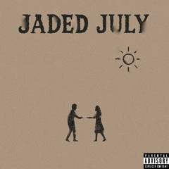 Jaded July