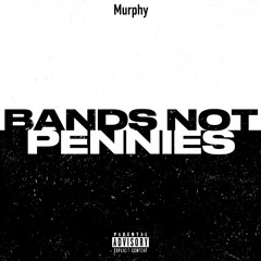 Bands Not Pennies