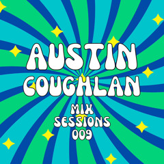 Auston Coughlan - Mix Sessions 009