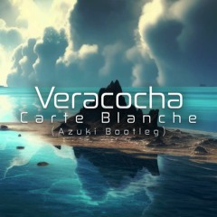 Veracocha - Carte Blanche (Azuki Bootleg)