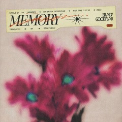 Brady Goodyear - Memory (prod. Don Fuego)