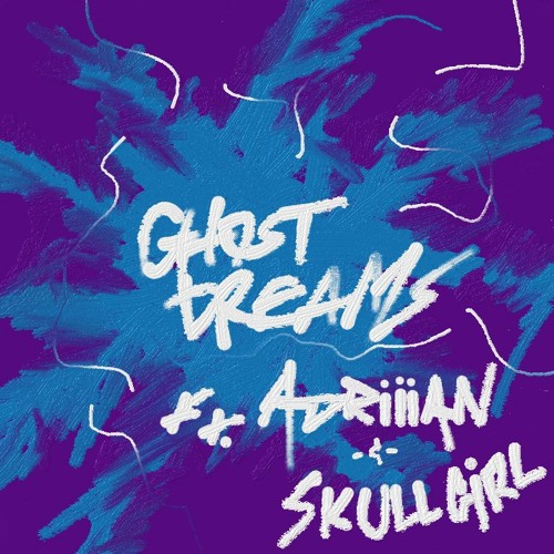 ghostDreams (feat. Adriiian and Skullgirl)