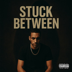 Stuck Between (ft. OnlY2 x Prod. Tadl)