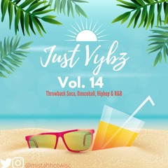 Just Vybz Vol.14 (Throwback Soca, Dancehall)