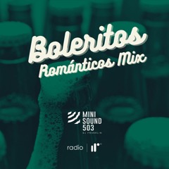 Boleritos Románticos Mix by DJ Franklin - Mini Sound 503 - IR Radio