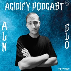 Acidify Podcast #40 - ALN (SLO)
