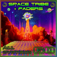 Space Tribe & Faders - All Systems Go