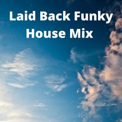 Laid Back Funky House Mix ( May 2022 )
