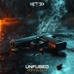 Unfused - Poppin Sh!t