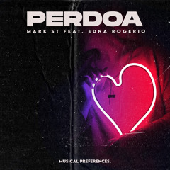 Mark St - Perdoa  (feat. Edna Rogerio)