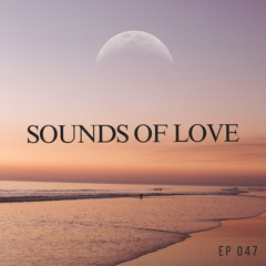 SOUNDS OF LOVE EP 047