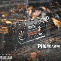 PHONK AROUND AND FIND OUT (PROD. JAKEOHM)