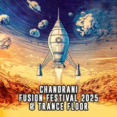 Chandrani@Fusion - Trance Floor 2025