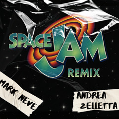 Mark Neve, Andrea Zelletta - Space Jam (full hd on hypeddit) FREE DOWNLOAD