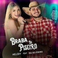 Braba do Piseiro - Melody feat Biu do Piseiro
