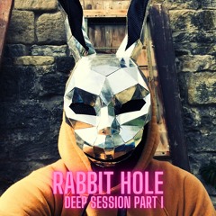 Rabbit Hole - deep session part.1