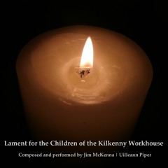 Lament for the Children of the Kilkenny Workhouse | Uilleann Pipes