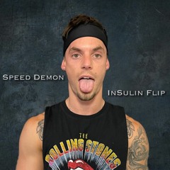 Speed Demon - (InSulin Flip)