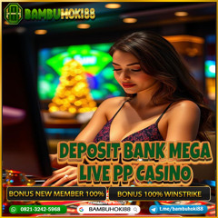 BAMBUHOKI88: Situs Bandar Live Casino PP Casino Deposit Bank Mega