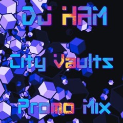 DJ HAM City Vaults Promo Mix