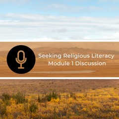 Religious Literacy Module 1 Discussion