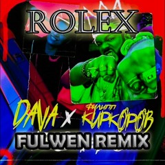 DAVA feat. Филипп Киркоров - РОЛЕКС (Fulwen Remix)