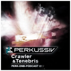 [PERK-DNB-PODCAST017] Crawler + Tenebris