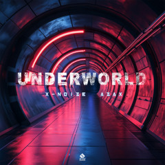 X-NOIZE & AZAX - UNDERWORLD