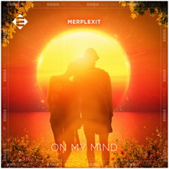 Merplexit - On My Mind (OUT NOW)