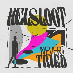 Helsloot - Never Tried (feat. Beacon)