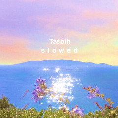 Tasbih ( s l o w e d )