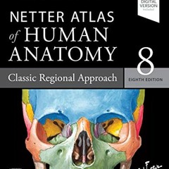 READ [EPUB KINDLE PDF EBOOK] Netter Atlas of Human Anatomy: Classic Regional Approach: paperback + e