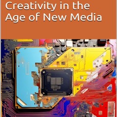 Read F.R.E.E [Book] Digital Renaissance: Harnessing Creativity in the Age of New Media