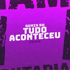 TUDO ACONTECEU REMIX [ DJ BIEL DO ANIL ]