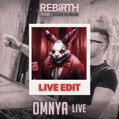 Omnya - Down The Rabbithole (Live Edit)