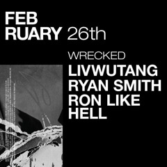 WRECKED Closing Set 4 - 5am FEB 2022