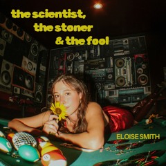 the scientist, the stoner & the fool