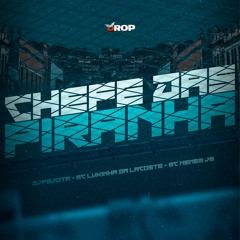 Chefe Das Piranha - Mc Lukinha Da Lacoste, Mc Nenem JB, DJPEJOTA