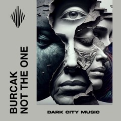 BURCAK - Not The One