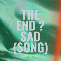 The End ? (Sad Song)