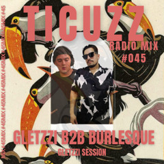 TICUZZ 045 - BURLESQUE SOUND SYSTEM B2B GLETZZI