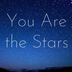 You Are The Stars - Written by Lorie Catto and Sarah Smith