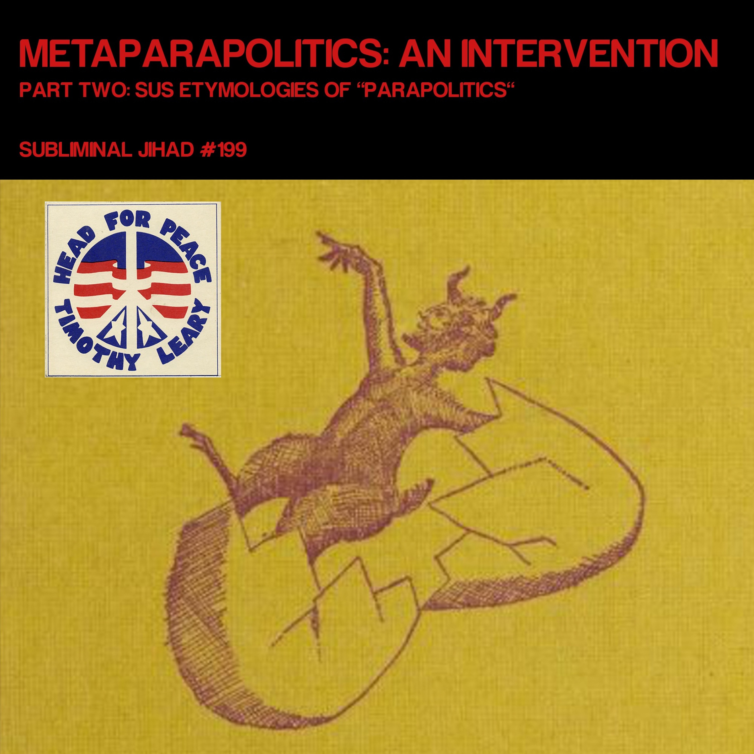 [#199] METAPARAPOLITICS: AN INTERVENTION, Part Two: Sus Etymologies of “Parapolitics”