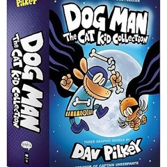 ✔PDF/✔READ Dog Man: The Cat Kid Collection: From the Creator of Captain Underpants (Dog Man #4-