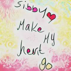 Sibby Make my heart go final