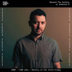 Beneath The Surface w/ Anderson M - 17.10.25